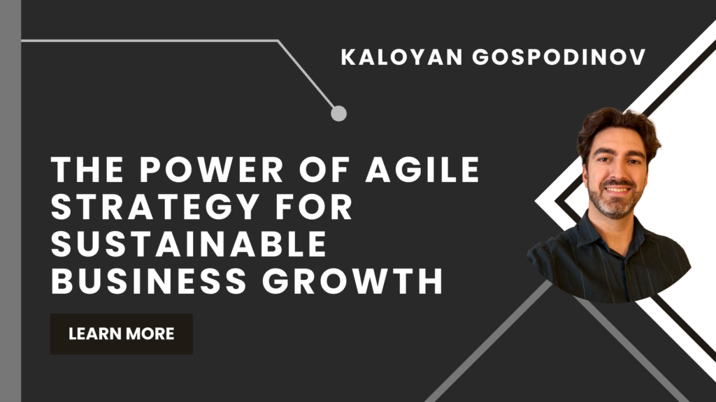 The Power of Agile Strategy for Sustainable Business Growth