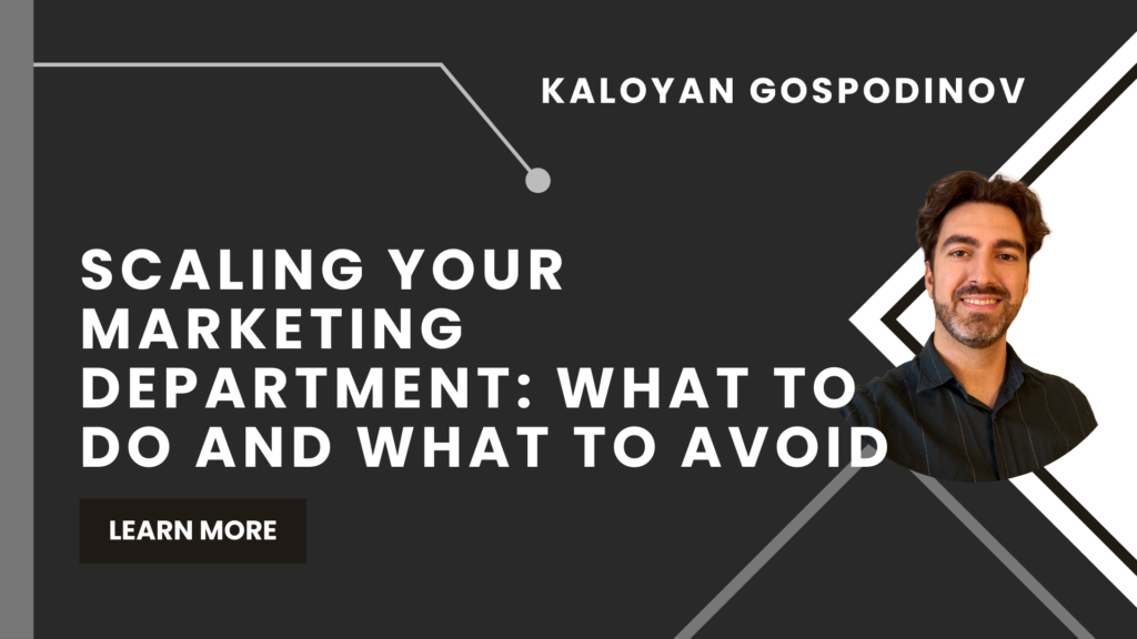 Scaling Your Marketing Department: What to Do and What to Avoid