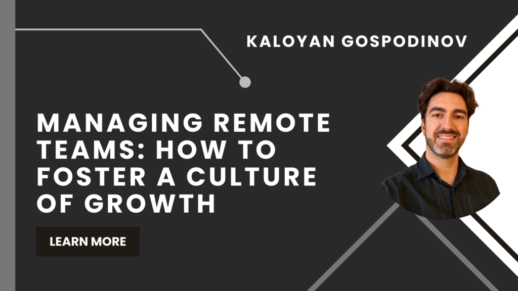Managing Remote Teams: How to Foster a Culture of Growth