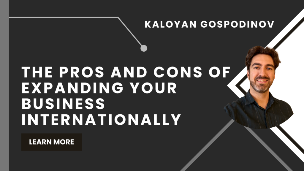 The Pros and Cons of Expanding Your Business Internationally