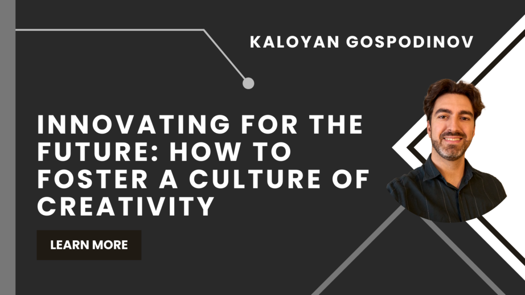 Innovating for the Future: How to Foster a Culture of Creativity