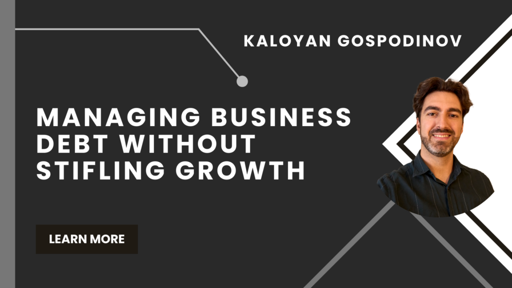 Managing Business Debt Without Stifling Growth