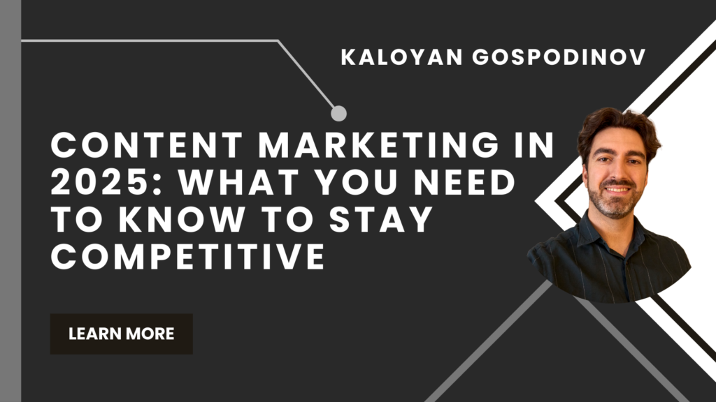 Content Marketing in 2025: What You Need to Know to Stay Competitive